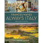 Frances Mayes Always Italy - Hardcover