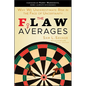 The Flaw of Averages: Why We Underestimate Risk in the Face of Uncertainty - Paperback
