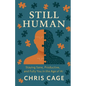 Still Human: Staying Sane, Productive, and Fully You in the Age of AI - Paperback