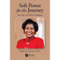 Soft Power for the Journey: The Life of a STEM Trailblazer - Hardcover