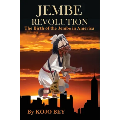 Jembe Revolution: The Birth of the Jembe in America - Paperback