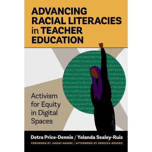Advancing Racial Literacies in Teacher Education: Activism for Equity in Digital Spaces - Paperback