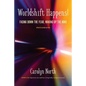 Worldshift Happens! Facing Down the Fear, Waking Up the Mind - Paperback
