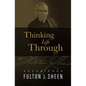 Thinking Life Through - Hardcover