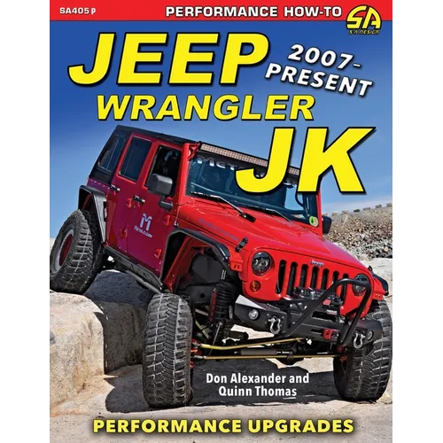 Jeep Wrangler JK 2007 - Present: Performance Upgrades - Paperback