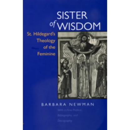 Sister of Wisdom: St. Hildegard's Theology of the Feminine - Paperback