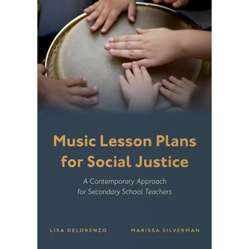 Music Lesson Plans for Social Justice: A Contemporary Approach for Secondary School Teachers - Paperback