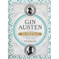 Gin Austen: 50 Cocktails to Celebrate the Novels of Jane Austen - A Cocktail Book - Hardcover