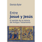 Entre Josué y Jesús: El sentido de la historia del Antiguo Testamento - Paperback