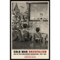 Cold War Orientalism: Asia in the Middlebrow Imagination, 1945-1961 - Paperback