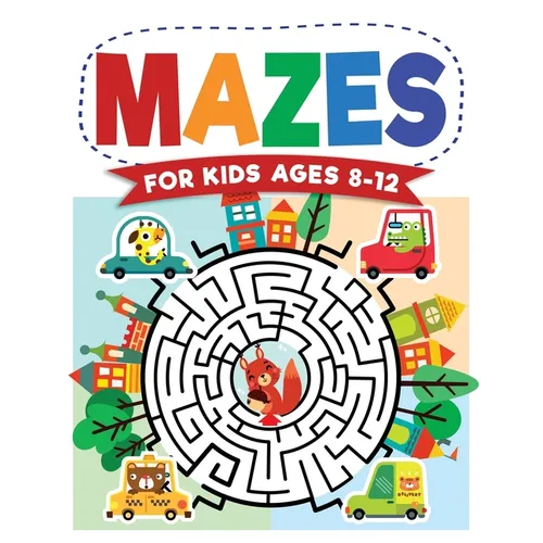 Mazes For Kids Ages 8-12: Maze Activity Book 8-10, 9-12, 10-12 year olds Workbook for Children with Games, Puzzles, and Problem-Solving (Maze Le - Paperback