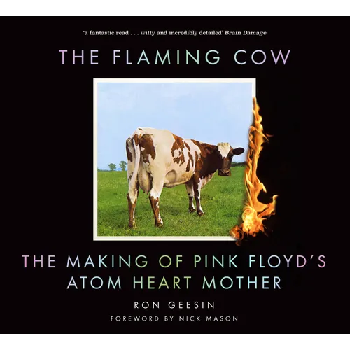 The Flaming Cow: The Making of Pink Floyd's Atom Heart Mother - Paperback