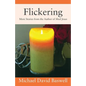 Flickering: More Stories from the Author of Shed Jesus - Paperback