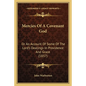 Mercies Of A Covenant God: Or An Account Of Some Of The Lord's Dealings In Providence And Grace (1837) - Paperback