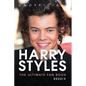Harry Styles The Ultimate Fan Book: 100+ Harry Styles Facts, Photos, Quizzes & More - Paperback