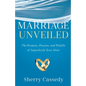 Marriage Unveiled: The Promise, Passion, and Pitfalls of Imperfectly Ever After - Paperback