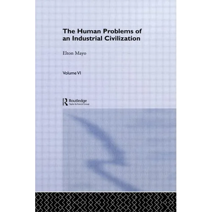 The Human Problems of an Industrial Civilization - Paperback