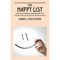 The Happy List: 42 Ways You Can Build Your Own Happy List - Paperback