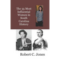 The 35 Most Influential Women in South Carolina History - Paperback