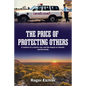The Price of Protecting Others: A memoir of a country cop, and the impact on himself, and his family - Paperback
