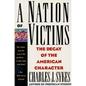 A Nation of Victims: The Decay of the American Character - Paperback
