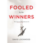 Fooled by the Winners: How Survivor Bias Deceives Us - Hardcover