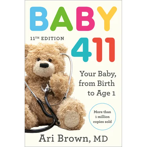 Baby 411, 11th Edition: Your Baby, from Birth to Age 1 - Paperback