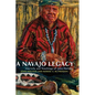 A Navajo Legacy: The Life and Teachings of John Holiday Volume 251 - Paperback