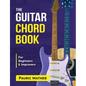 The Guitar Chord Book: Acoustic Guitar Chords For Beginners & Improvers - Paperback