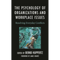 The Psychology of Organizations and Workplace Issues: Resolving Everyday Conflicts - Hardcover