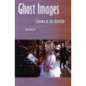 Ghost Images: Cinema of the Afterlife - Paperback