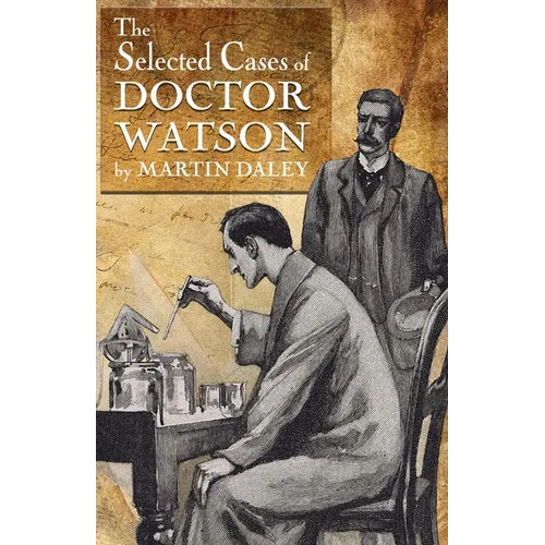 Sherlock Holmes - The Selected Cases of Doctor Watson - Paperback