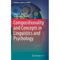 Compositionality and Concepts in Linguistics and Psychology - Hardcover