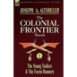 The Colonial Frontier Novels: 1-The Young Trailers & the Forest Runners - Hardcover