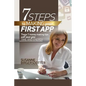 7 Steps to making your first app: These tips will save you time and headaches - Paperback