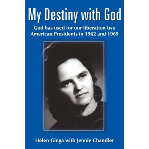 My Destiny with God: God has used for our liberation two American Presidents in 1962 and 1969 - Paperback