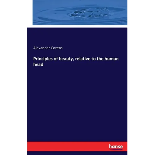 Principles of beauty, relative to the human head - Paperback