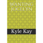 Wanting Jocelyn - Paperback