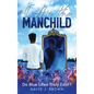 I am the Manchild: Do Blue Lilies Truly Exist? - Hardcover
