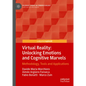Virtual Reality: Unlocking Emotions and Cognitive Marvels: Methodology, Tools and Applications - Hardcover