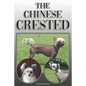 The Chinese Crested: A Complete and Comprehensive Owners Guide To: Buying, Owning, Health, Grooming, Training, Obedience, Understanding and - Paperback