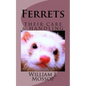 Ferrets: Their Care & Handling - Paperback