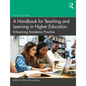 A Handbook for Teaching and Learning in Higher Education: Enhancing Academic Practice - Paperback