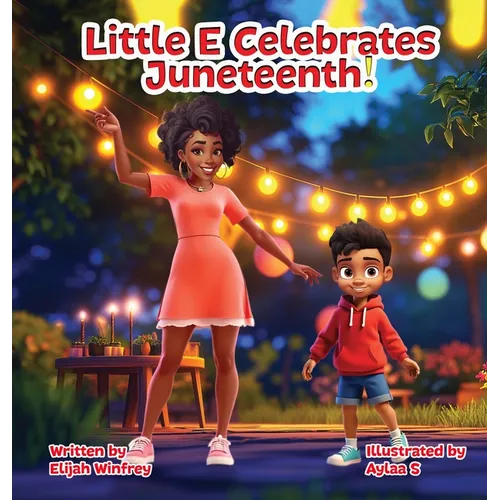Little E. Celebrates Juneteenth!: Juneteenth - Hardcover