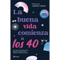 La Buena Vida Comienza a Los 40 - Paperback