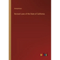 Revised Laws of the State of California - Paperback