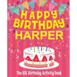 Happy Birthday Harper - The Big Birthday Activity Book: (Personalized Children's Activity Book) - Paperback