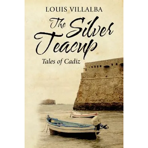 The Silver Teacup: Tales of Cadiz - Paperback