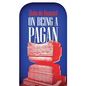 On Being a Pagan - Paperback