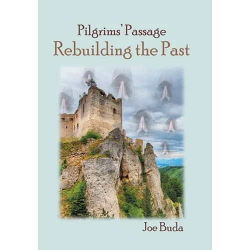 Pilgrims' Passage: Rebuilding the Past - Hardcover